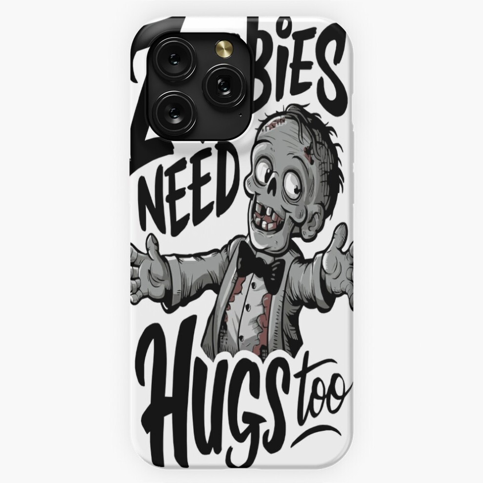 (Zombies Need Hugs Too - Funny Zombie Design=2106) Phone Case For Iphone Samsung 19 18 17 16 14 13 12 11 Plus Pro Max Galaxy S28 S27 S26 S25 S24 S23 S 4741628048130