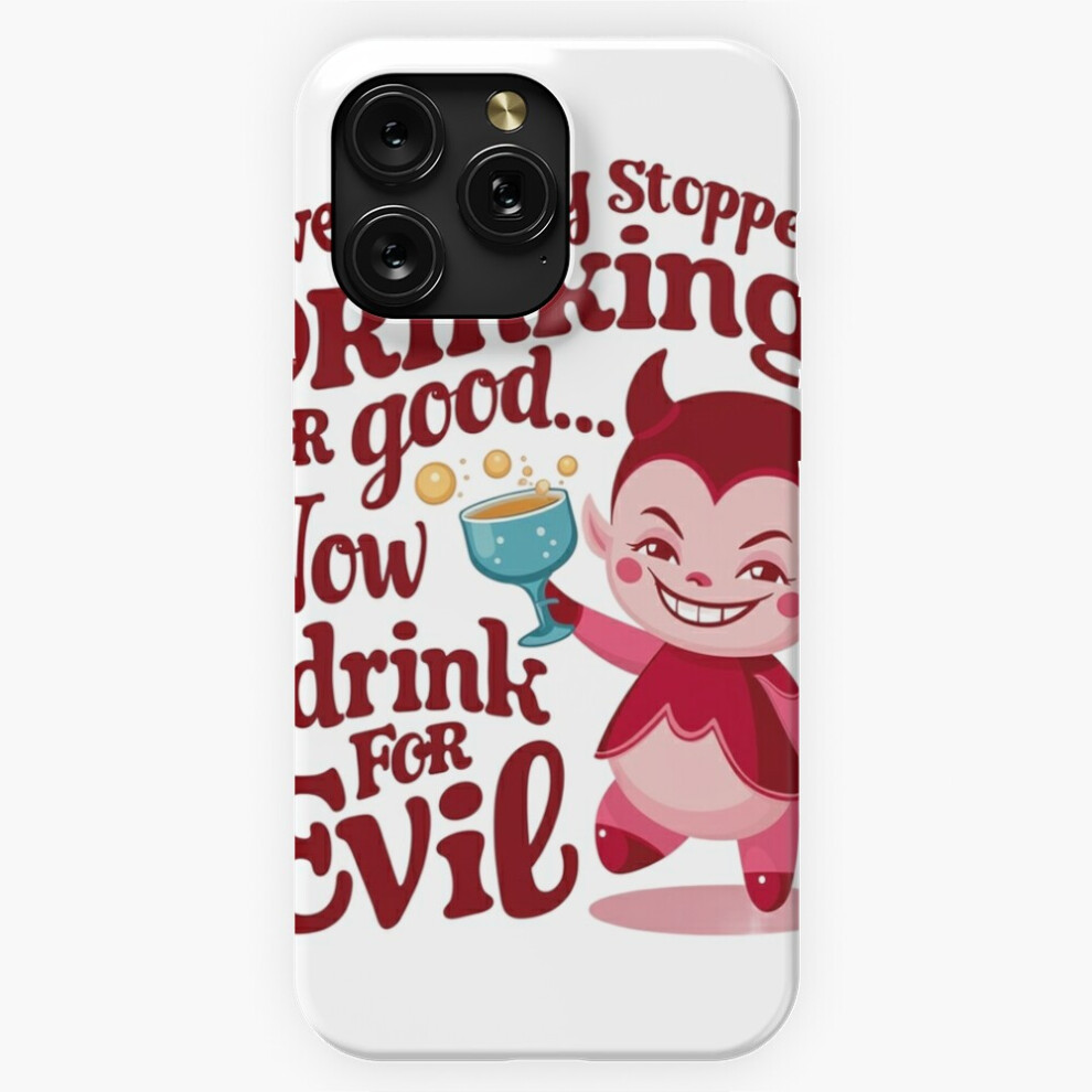 (Stopped Drinking For Good Now I Drink For Evil Funny Devil=2666) Phone Case For Iphone Samsung 19 18 17 16 14 13 12 11 Plus Pro Max Galaxy S28 S27 S2 4741628053844