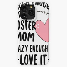 (Tough Enough to Be a Foster Mom, Crazy Enough to Love It - Cute Heart Design=2189) Phone Case for iPhone Samsung 19 18 17 16 14 13 12 11 Plus Pro Max Galaxy S28 S27 S26 S25 S24 S23 S22 Ultra Note 20