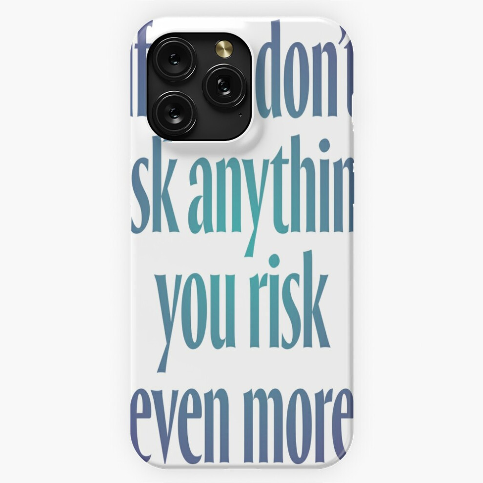 (If You Don't Risk Anything, You Risk Even More. V.1=2775) Phone Case For Iphone Samsung 19 18 17 16 14 13 12 11 Plus Pro Max Galaxy S28 S27 S26 S25 S 4741628054957
