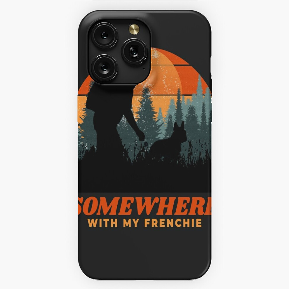(Somewhere With My Frenchie Dog Mens Dad Gift =2637) Phone Case For Iphone Samsung 19 18 17 16 14 13 12 11 Plus Pro Max Galaxy S28 S27 S26 S25 S24 S23 4741628053547