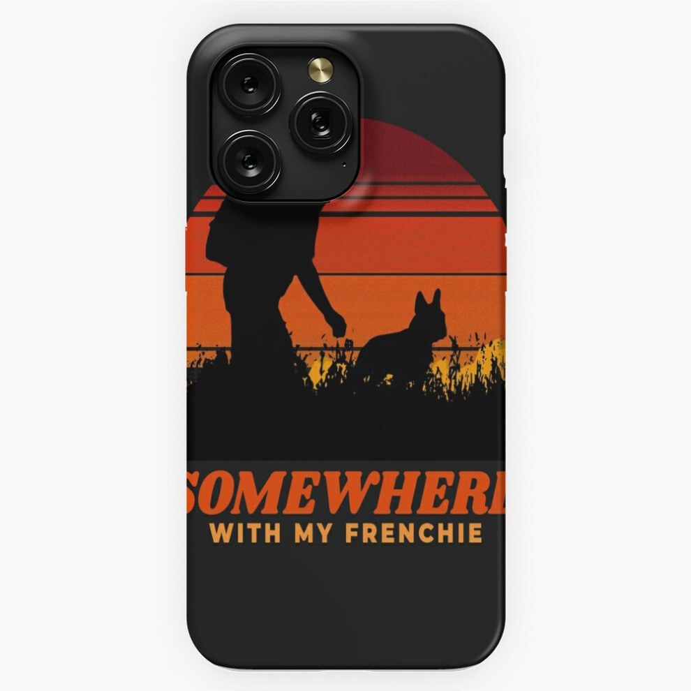(Somewhere With My Frenchie Dog Mens Dad Gift =2625) Phone Case For Iphone Samsung 19 18 17 16 14 13 12 11 Plus Pro Max Galaxy S28 S27 S26 S25 S24 S23 4741628053424