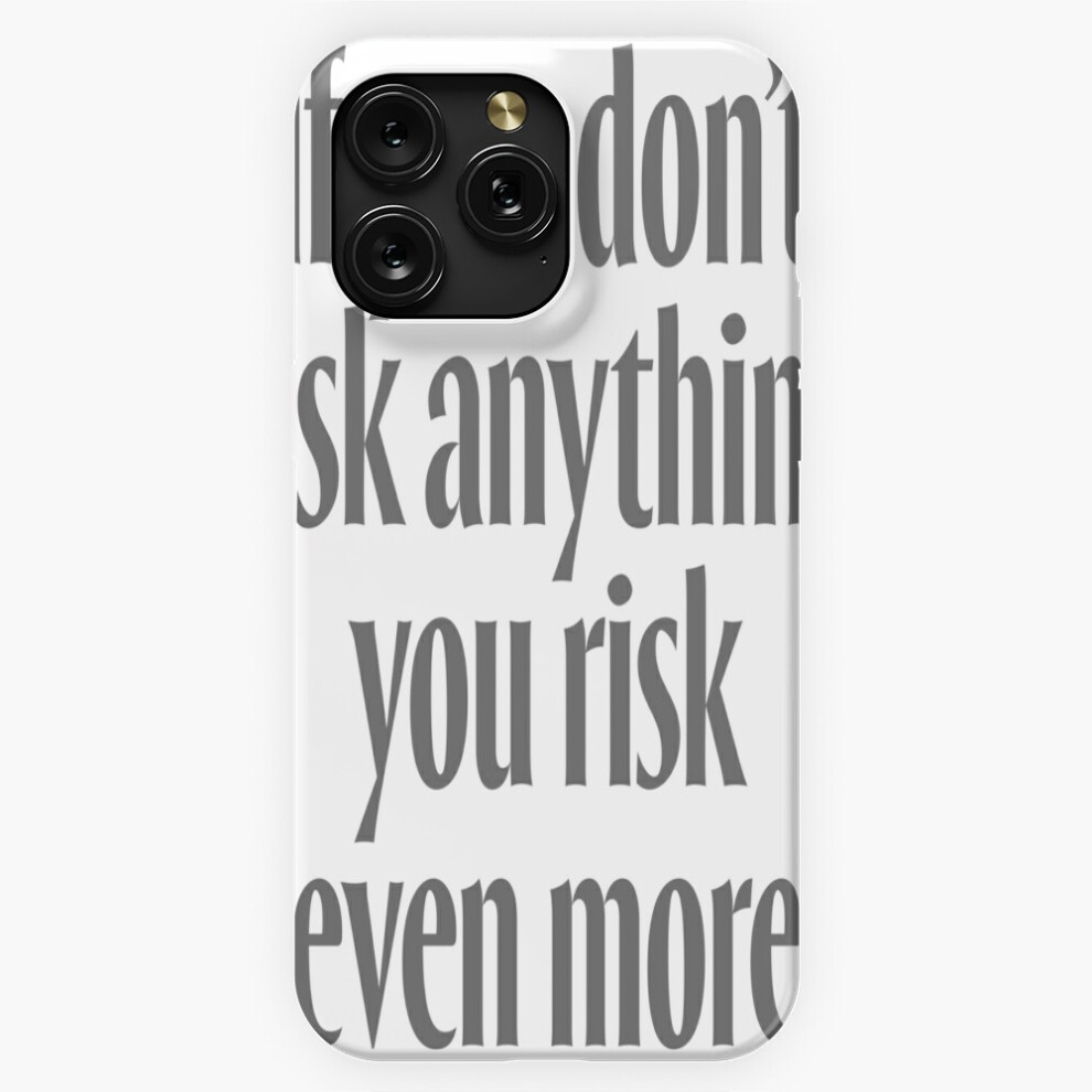 (If You Don't Risk Anything, You Risk Even More. V.7=2534) Phone Case For Iphone Samsung 19 18 17 16 14 13 12 11 Plus Pro Max Galaxy S28 S27 S26 S25 S 4741628052496