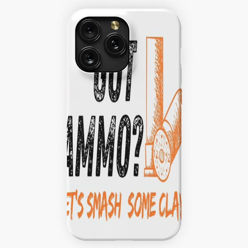 (Clay Shooting Let's Smash Some Clays=4446) Phone Case For Iphone Samsung 19 18 17 16 14 13 12 11 Plus Pro Max Galaxy S28 S27 S26 S25 S24 S23 S22 Ultr 4741628071992