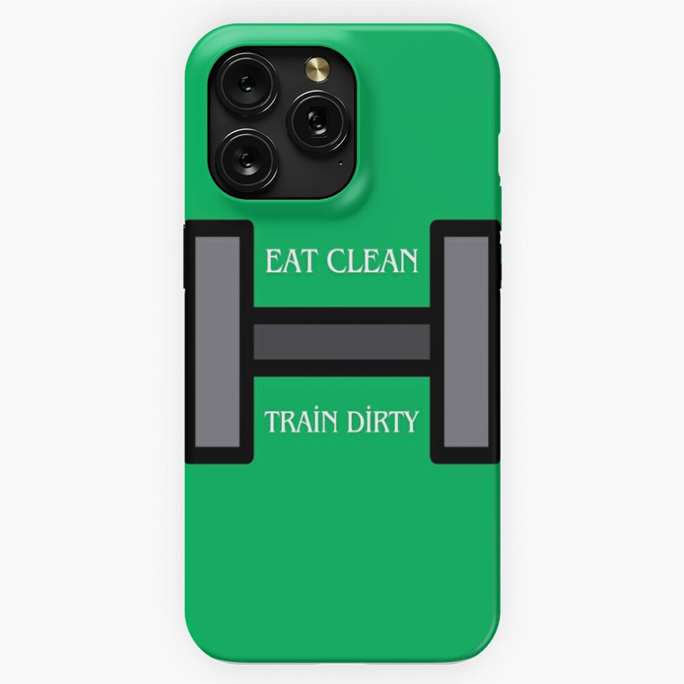 (Eat Clean, Train Dirty - Bodybuilding Workouts=4252) Phone Case For Iphone Samsung 19 18 17 16 14 13 12 11 Plus Pro Max Galaxy S28 S27 S26 S25 S24 S2 4741628070025