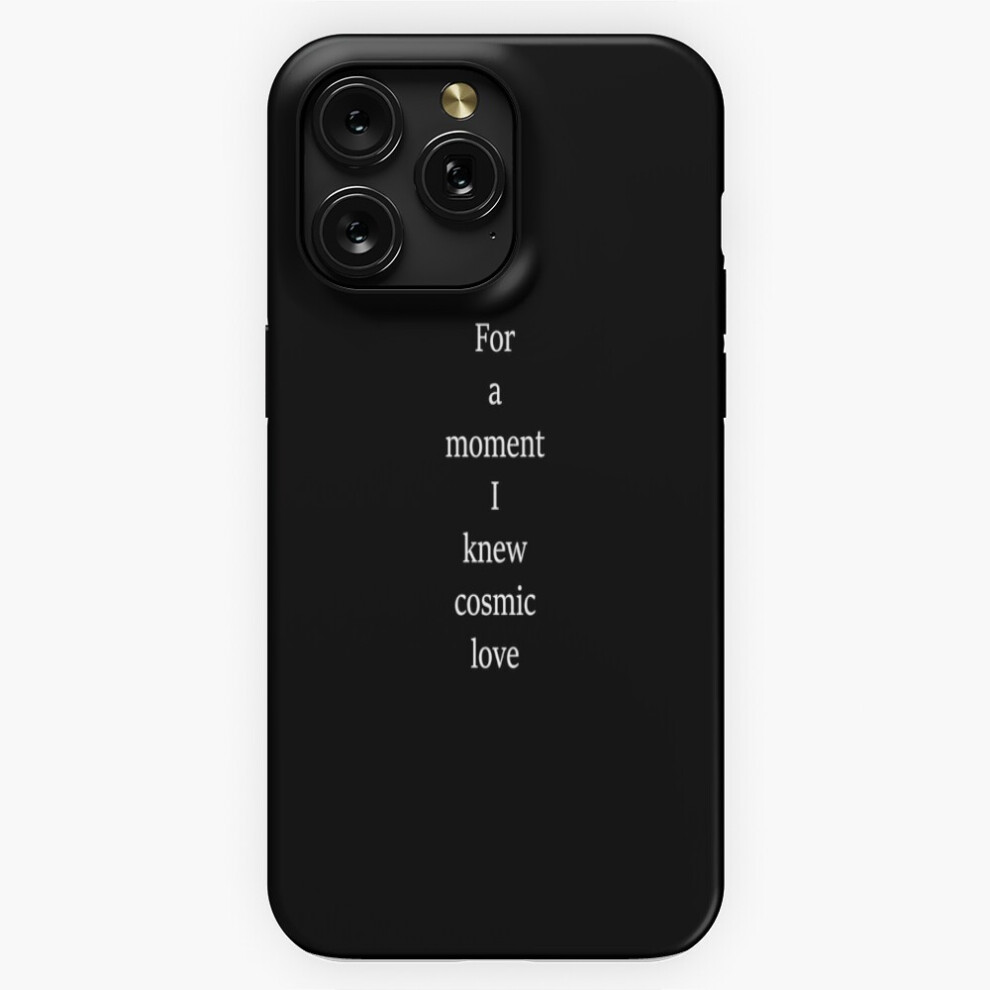 (For A Moment I Knew Cosmic Love=4151) Phone Case For Iphone Samsung 19 18 17 16 14 13 12 11 Plus Pro Max Galaxy S28 S27 S26 S25 S24 S23 S22 Ultra Not 4741628068992