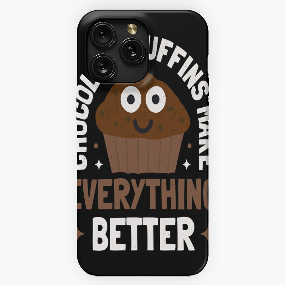 (Chocolate Muffins Make Everything Better - Chocolate Muffin=3970) Phone Case For Iphone Samsung 19 18 17 16 14 13 12 11 Plus Pro Max Galaxy S28 S27 S Brown 4741628067148