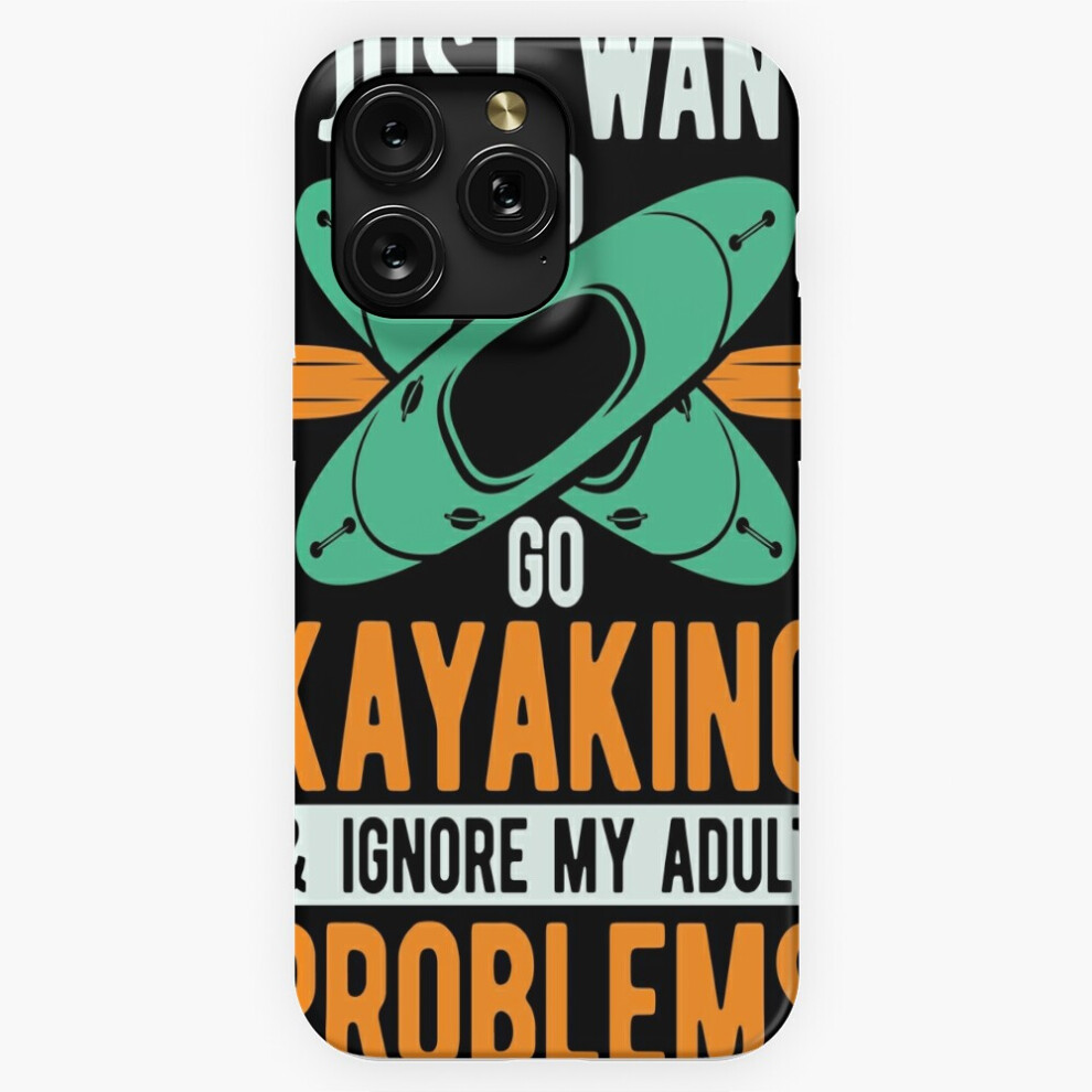 (Kayaking I Just Want To Go Water Sport Kayak Lover=4829) Phone Case For Iphone Samsung 19 18 17 16 14 13 12 11 Plus Pro Max Galaxy S28 S27 S26 S25 S2 4741628075907