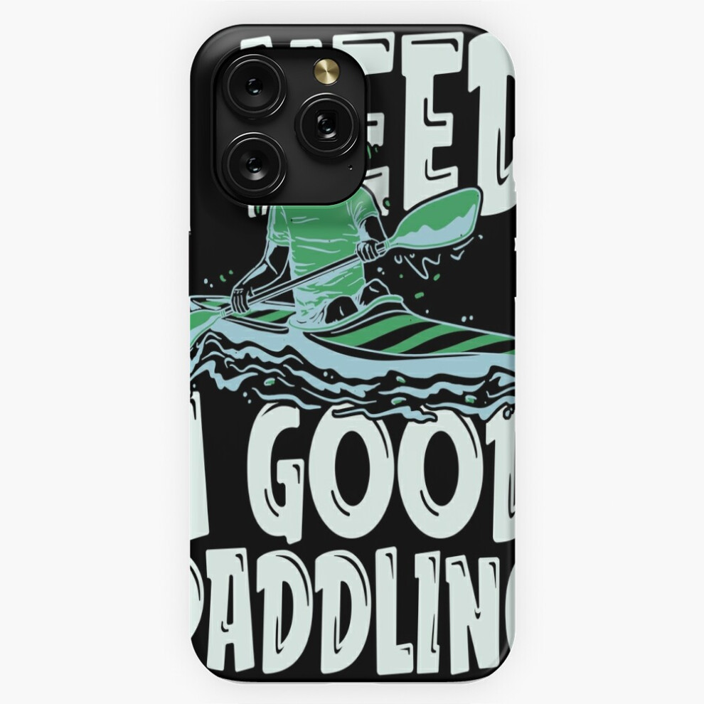 (Kayaking I Need A Good Paddling Rowing Kayak Lover=4797) Phone Case For Iphone Samsung 19 18 17 16 14 13 12 11 Plus Pro Max Galaxy S28 S27 S26 S25 S2 4741628075570