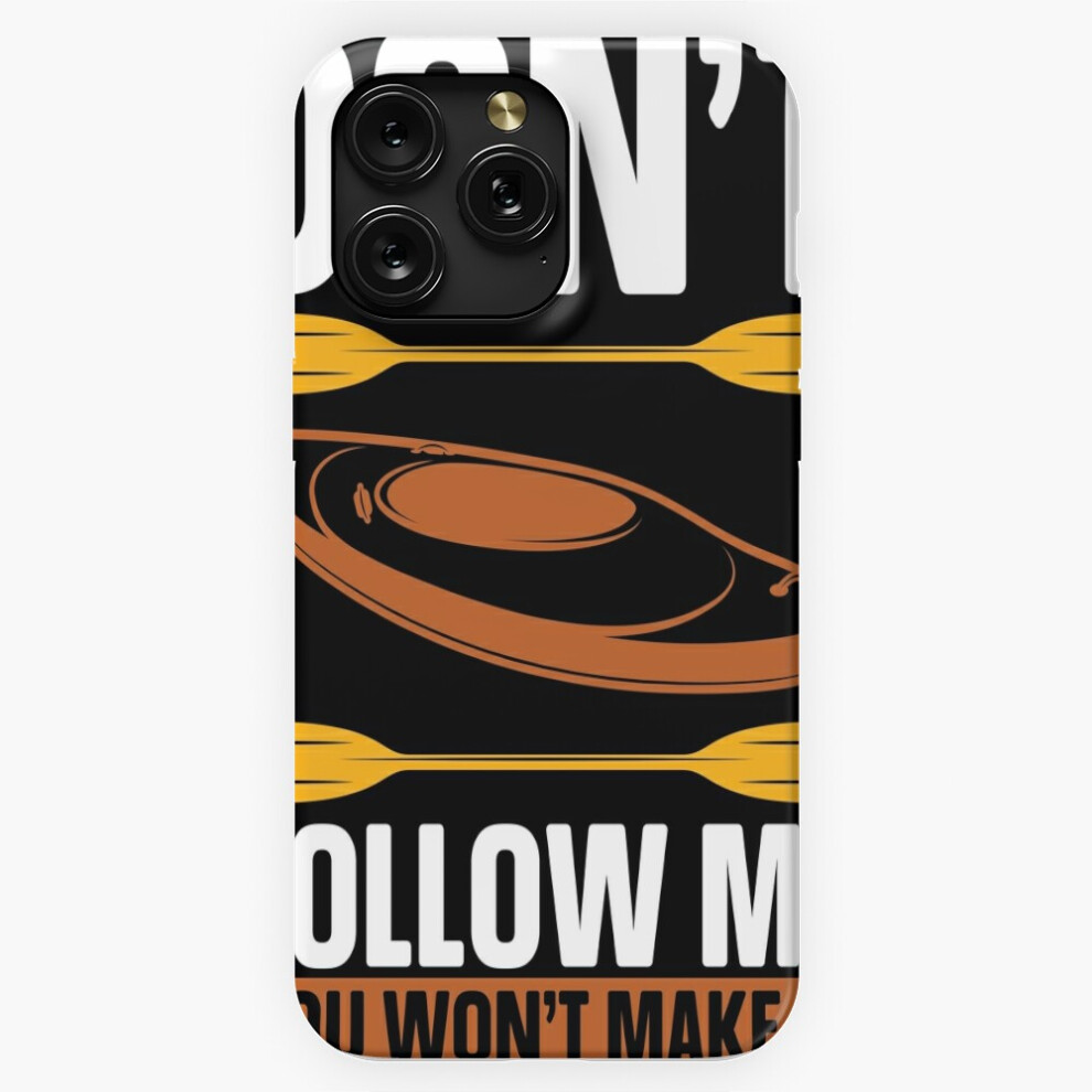 (Kayaking Don't Follow Me Loves Boating Kayak Lover=4708) Phone Case For Iphone Samsung 19 18 17 16 14 13 12 11 Plus Pro Max Galaxy S28 S27 S26 S25 S2 4741628074672