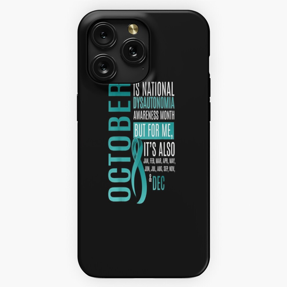 (October Is National Dysautonomia Awareness Month=4520) Phone Case For Iphone Samsung 19 18 17 16 14 13 12 11 Plus Pro Max Galaxy S28 S27 S26 S25 S24 4741628072753