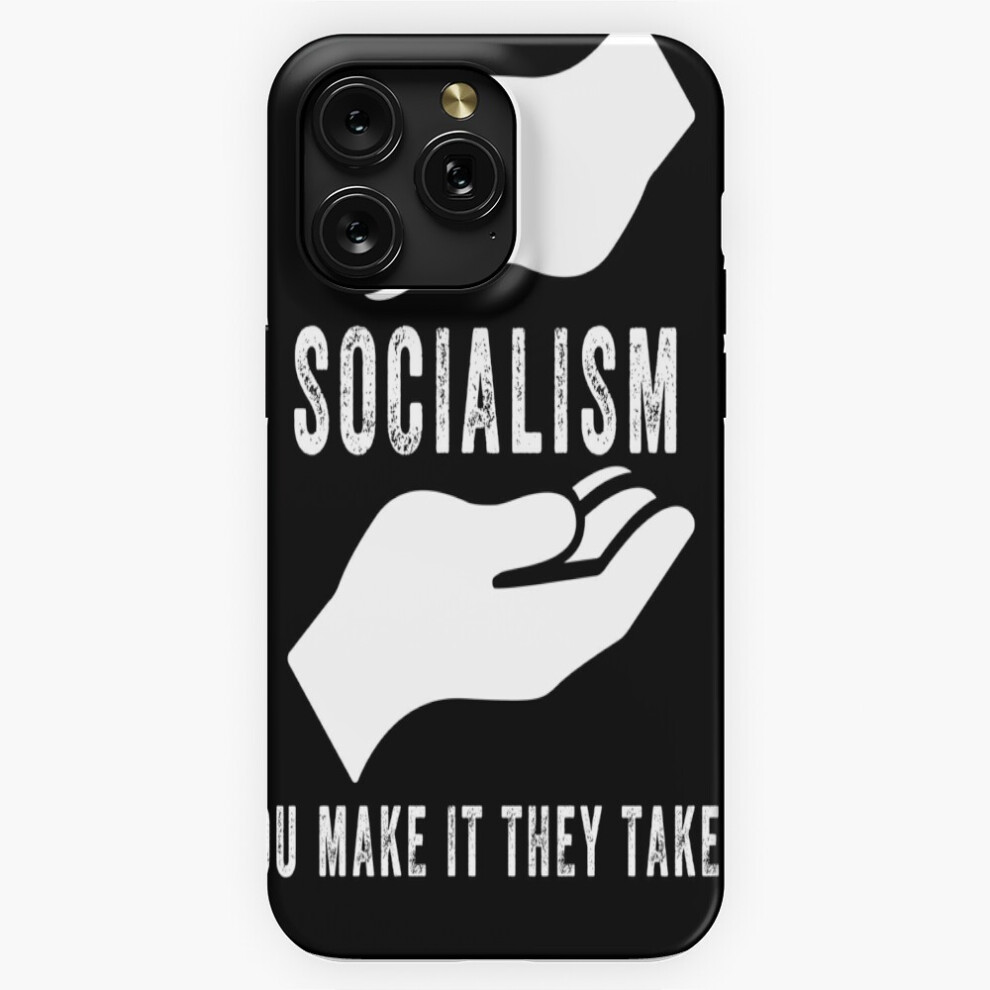(Socialism You Make It They Take It=5182) Phone Case For Iphone Samsung 19 18 17 16 14 13 12 11 Plus Pro Max Galaxy S28 S27 S26 S25 S24 S23 S22 Ultra 4741628079509