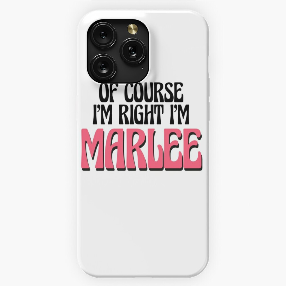 (Of Course I'm Right I'm Marlee=5095) Phone Case For Iphone Samsung 19 18 17 16 14 13 12 11 Plus Pro Max Galaxy S28 S27 S26 S25 S24 S23 S22 Ultra Note 4741628078618