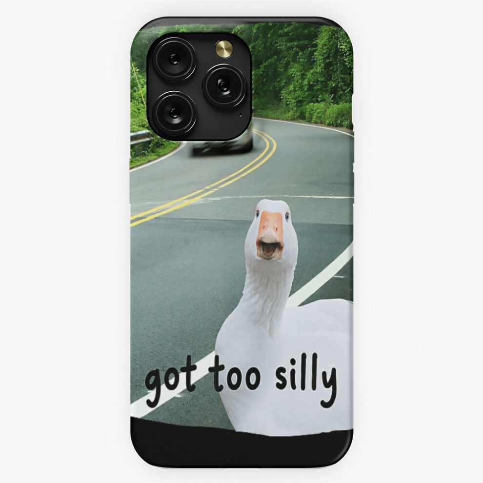 (Funny Silly Goose Got Too Silly Cute Meme=4957) Phone Case For Iphone Samsung 19 18 17 16 14 13 12 11 Plus Pro Max Galaxy S28 S27 S26 S25 S24 S23 S22 4741628077215