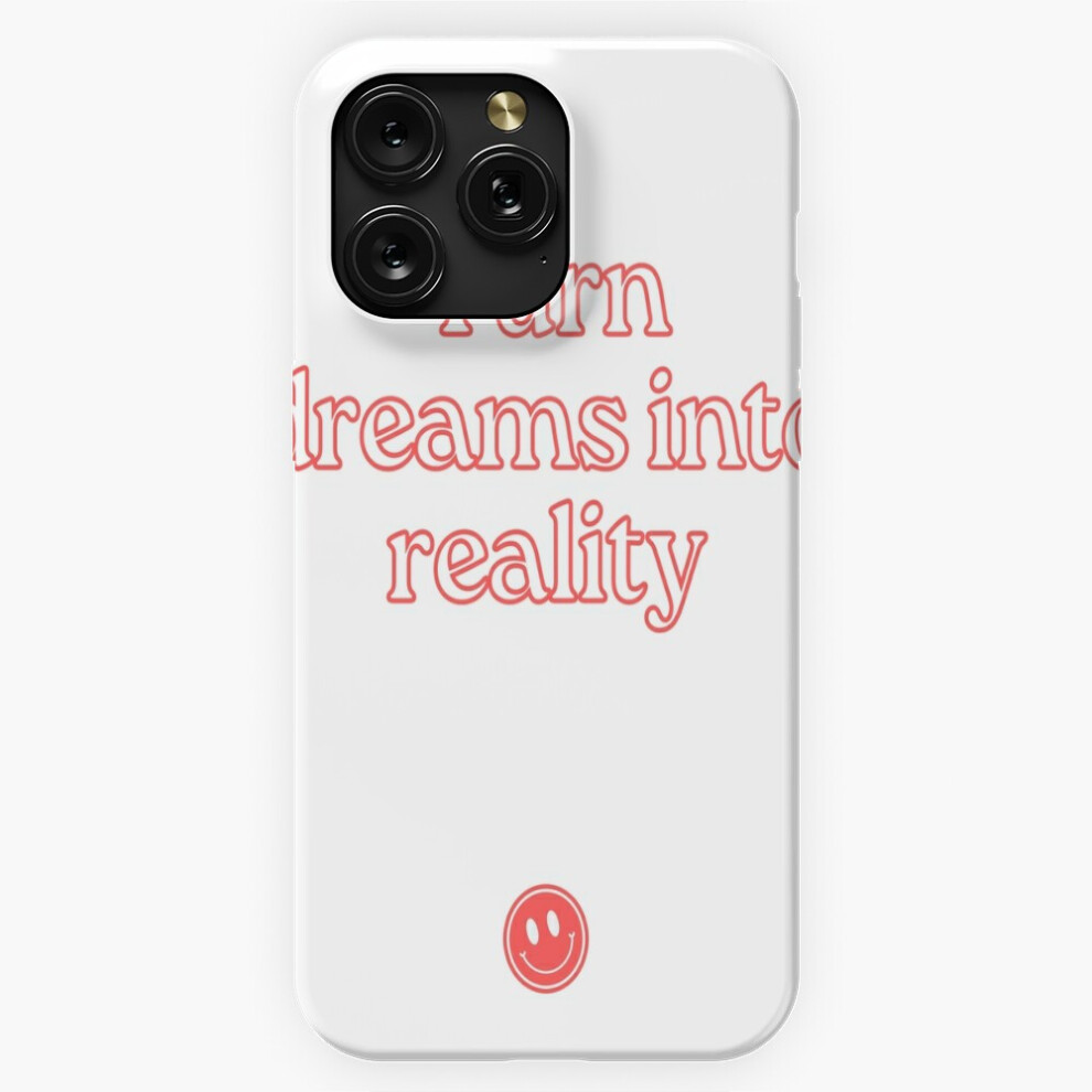 (Turn Dream Into Reality =6355) Phone Case For Iphone Samsung 19 18 17 16 14 13 12 11 Plus Pro Max Galaxy S28 S27 S26 S25 S24 S23 S22 Ultra Note 20 4741628091471