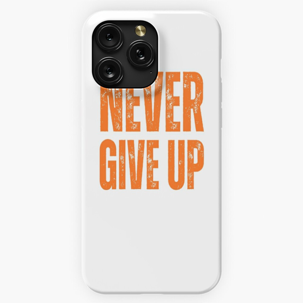 (Always Never Give Up ? Embrace Resilience And Determination=6324) Phone Case For Iphone Samsung 19 18 17 16 14 13 12 11 Plus Pro Max Galaxy S28 S27 S 4741628091150
