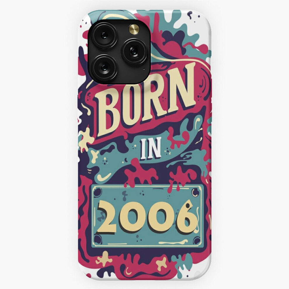 (Born In 2006=5985) Phone Case For Iphone Samsung 19 18 17 16 14 13 12 11 Plus Pro Max Galaxy S28 S27 S26 S25 S24 S23 S22 Ultra Note 20 4741628087696