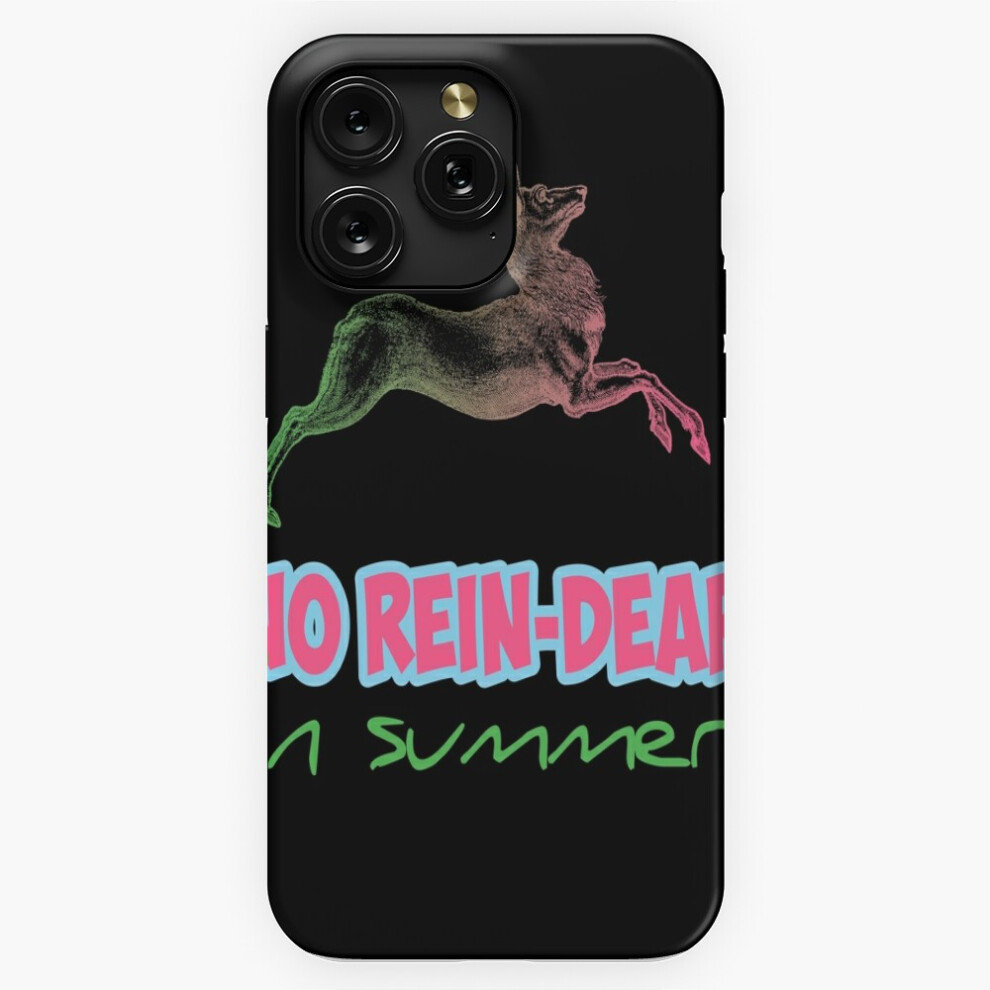 Photos - Case Phone for iPhone Samsung 19 18 17 16(No rein-deer in summer, summer funny quote, summer gift, summer season2024=6546)
