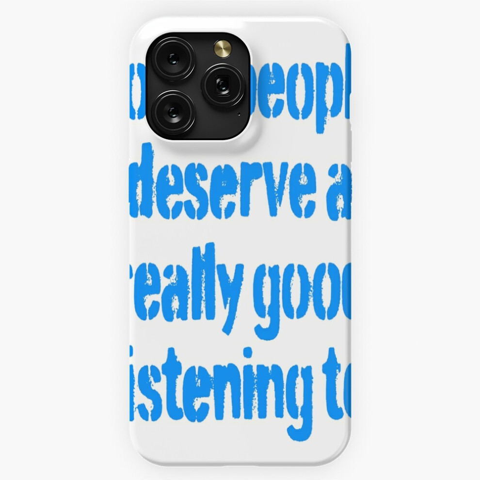 (Some People Deserve A Really Good Listening To. V.8=6505) Phone Case For Iphone Samsung 19 18 17 16 14 13 12 11 Plus Pro Max Galaxy S28 S27 S26 S25 S 4741628093000