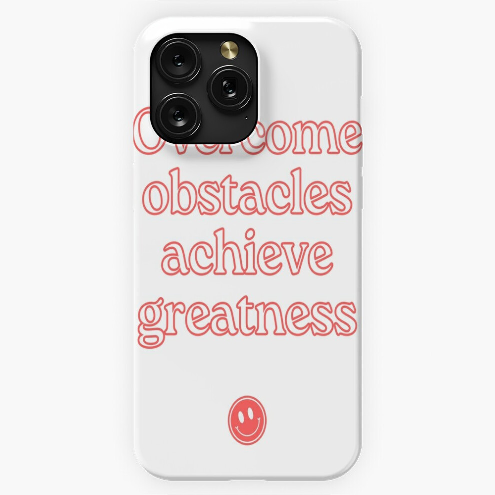 (Overcome Obstacles Acheive Greatness=6427) Phone Case For Iphone Samsung 19 18 17 16 14 13 12 11 Plus Pro Max Galaxy S28 S27 S26 S25 S24 S23 S22 Ultr 4741628092201