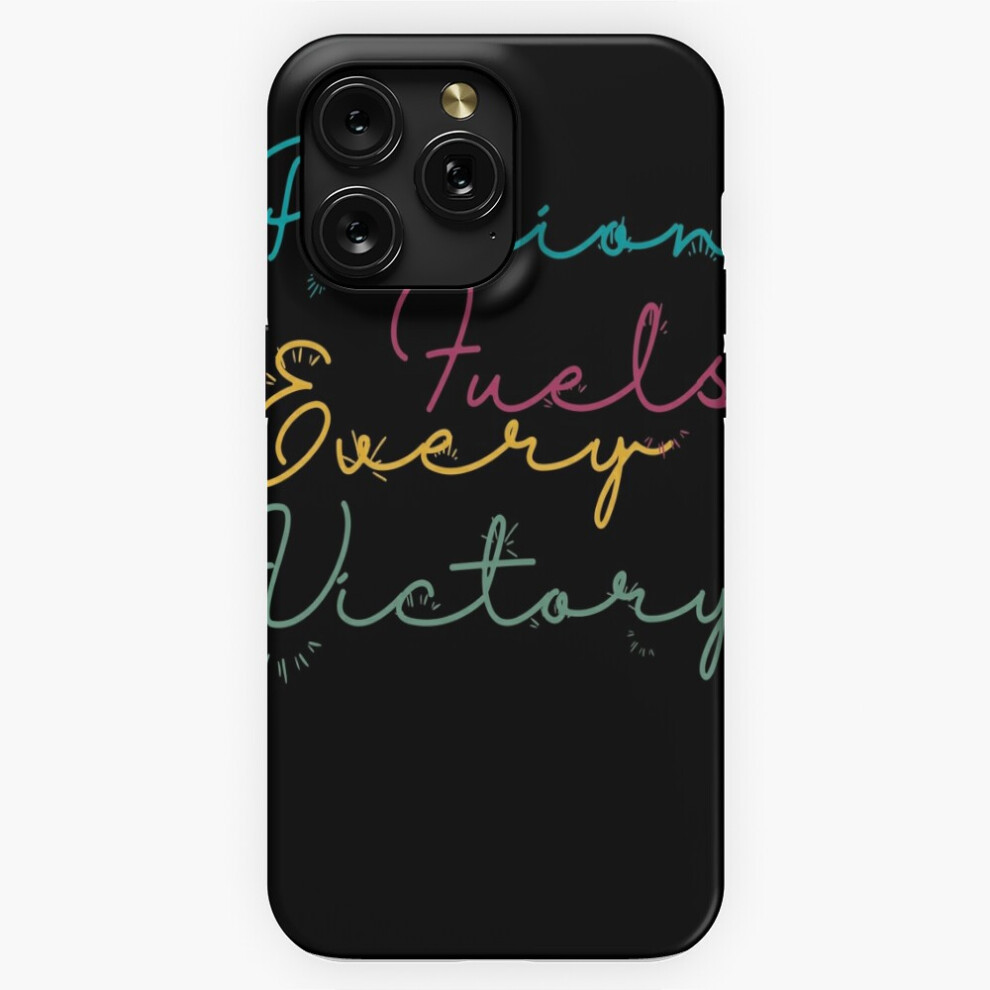 (Passion Fuels Every Victory Quote Journey To Success.=6597) Phone Case For Iphone Samsung 19 18 17 16 14 13 12 11 Plus Pro Max Galaxy S28 S27 S26 S25 4741628093932