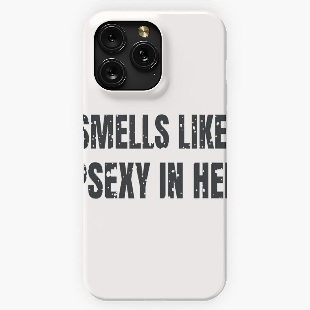 (Smells Like Up Sexy In Here Quote Funny Offensive Humor=6570) Phone Case For Iphone Samsung 19 18 17 16 14 13 12 11 Plus Pro Max Galaxy S28 S27 S26 S 4741628093666