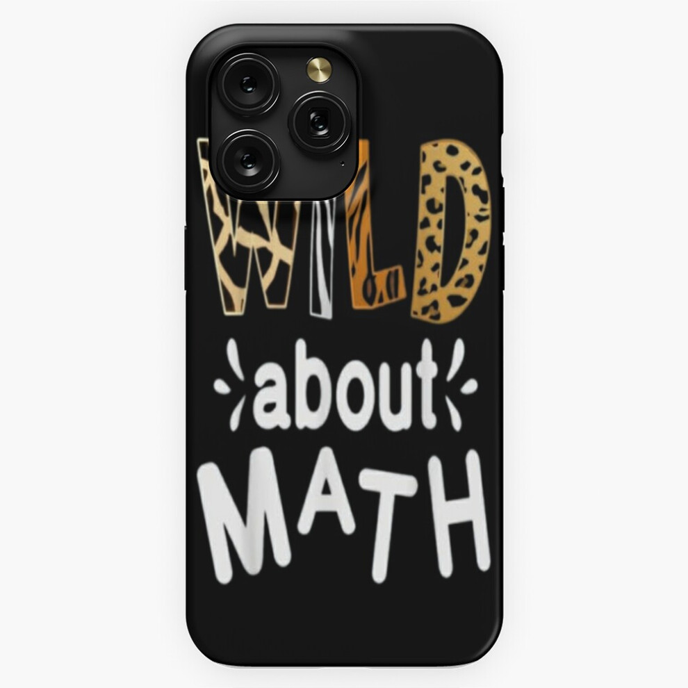 (Wild About Math - Pi Mathematics Teacher Physics Student =7905) Phone Case For Iphone Samsung 19 18 17 16 14 13 12 11 Plus Pro Max Galaxy S28 S27 S26 4741628107288