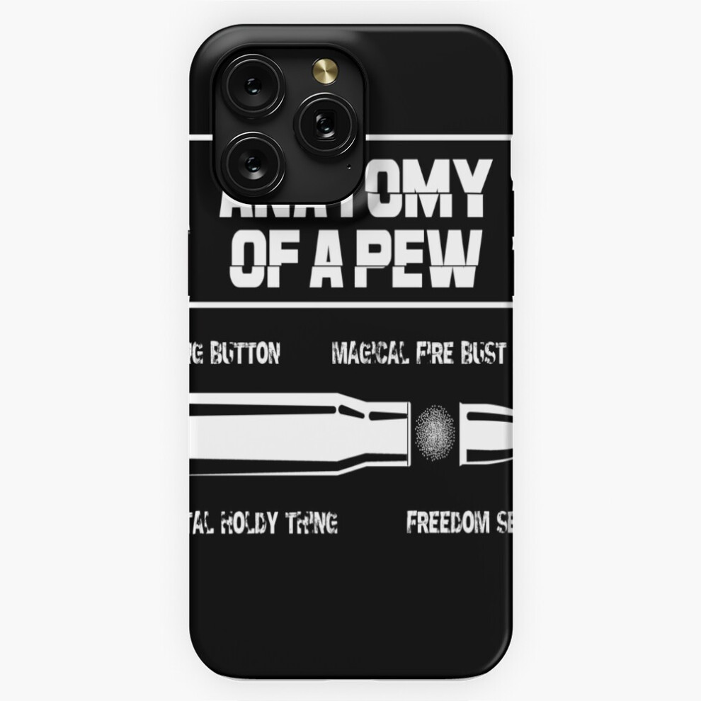 (Anatomy Of A Pew Funny Shooting I Gun Enthusiast=8155) Phone Case For Iphone Samsung 19 18 17 16 14 13 12 11 Plus Pro Max Galaxy S28 S27 S26 S25 S24 4741628109831