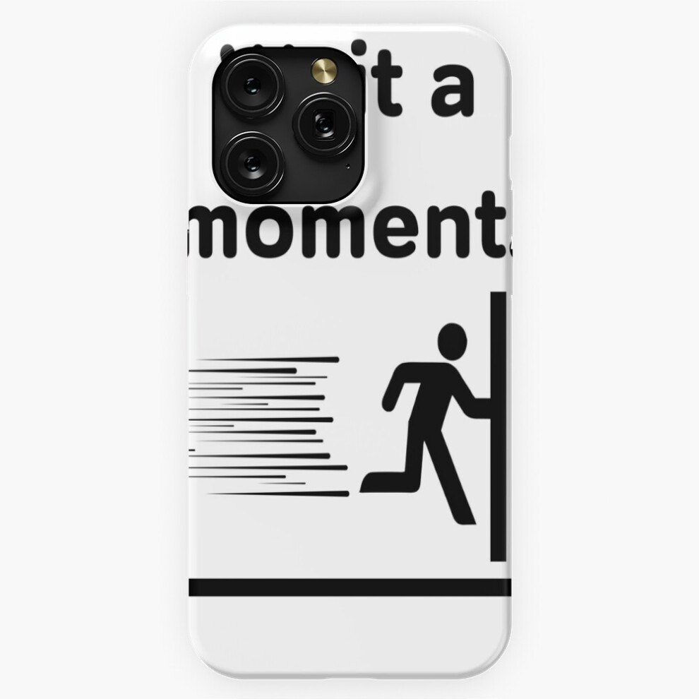 (Wait A Moment T-Shirt Design=8058) Phone Case For Iphone Samsung 19 18 17 16 14 13 12 11 Plus Pro Max Galaxy S28 S27 S26 S25 S24 S23 S22 Ultra Note 2 4741628108841
