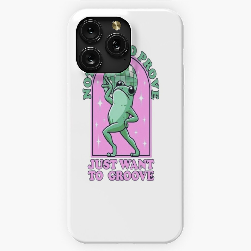 (Nothing To Prove Just Want To Groove Shirt=8777) Phone Case For Iphone Samsung 19 18 17 16 14 13 12 11 Plus Pro Max Galaxy S28 S27 S26 S25 S24 S23 S2 4741628116174