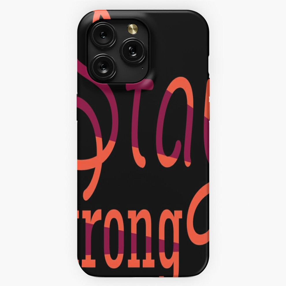 (Stay Strong - Motivational Design=8706) Phone Case For Iphone Samsung 19 18 17 16 14 13 12 11 Plus Pro Max Galaxy S28 S27 S26 S25 S24 S23 S22 Ultra N 4741628115450