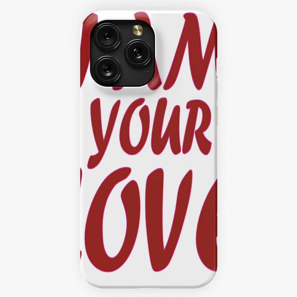 (I'm Your Love=8502) Phone Case For Iphone Samsung 19 18 17 16 14 13 12 11 Plus Pro Max Galaxy S28 S27 S26 S25 S24 S23 S22 Ultra Note 20 4741628113371