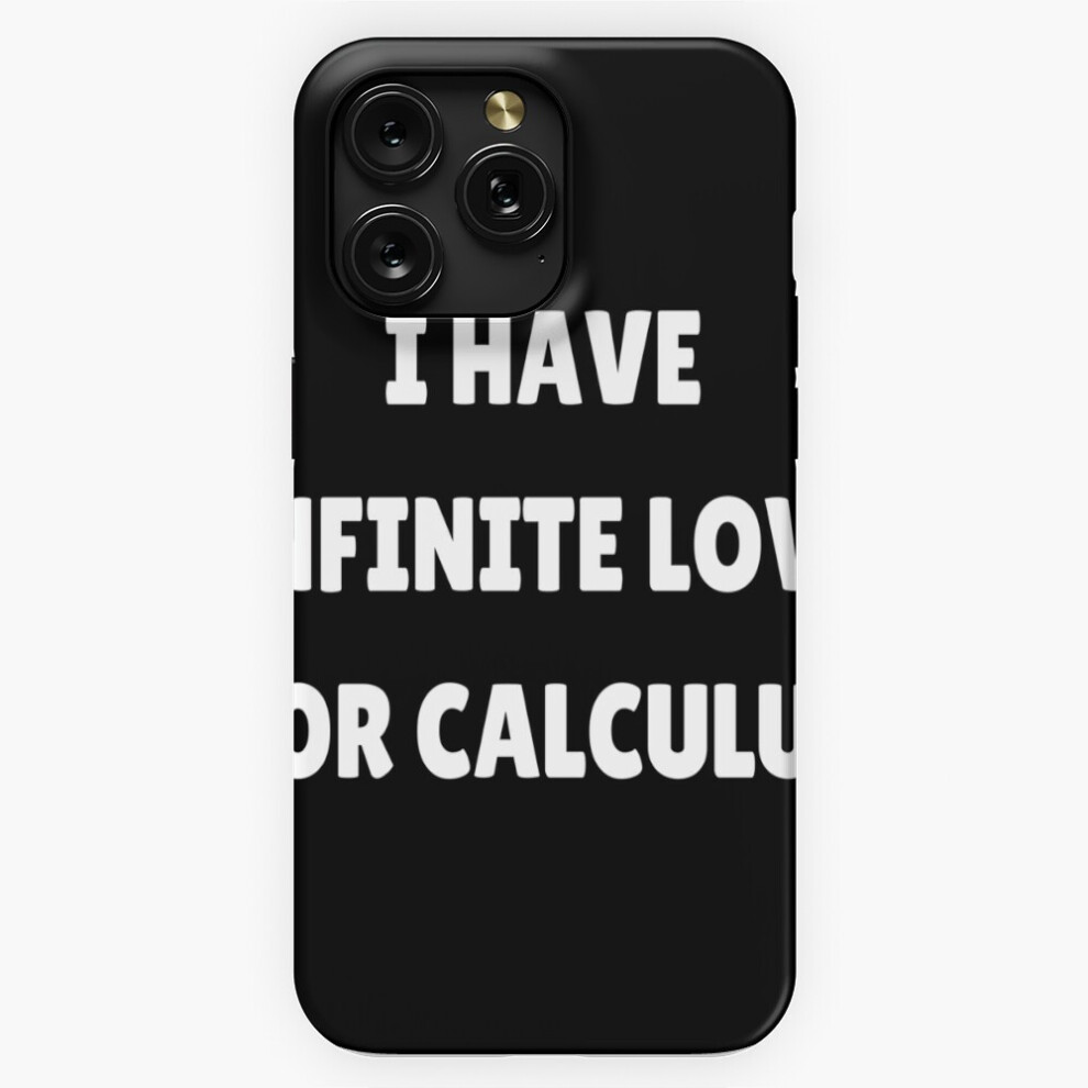 (I Have Infinite Love For Calculus=8443) Phone Case For Iphone Samsung 19 18 17 16 14 13 12 11 Plus Pro Max Galaxy S28 S27 S26 S25 S24 S23 S22 Ultra N 4741628112763