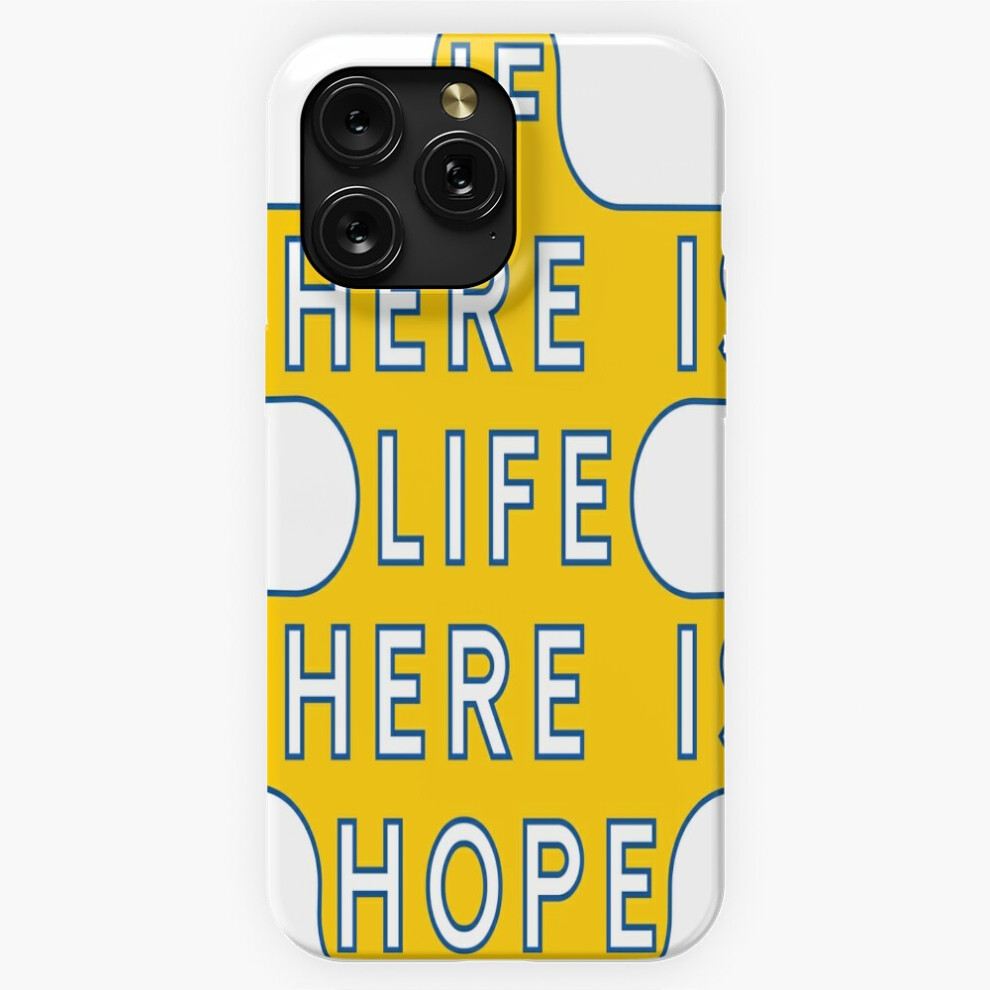 (If There Is Life There Is Hope=8406) Phone Case For Iphone Samsung 19 18 17 16 14 13 12 11 Plus Pro Max Galaxy S28 S27 S26 S25 S24 S23 S22 Ultra Note 4741628112398