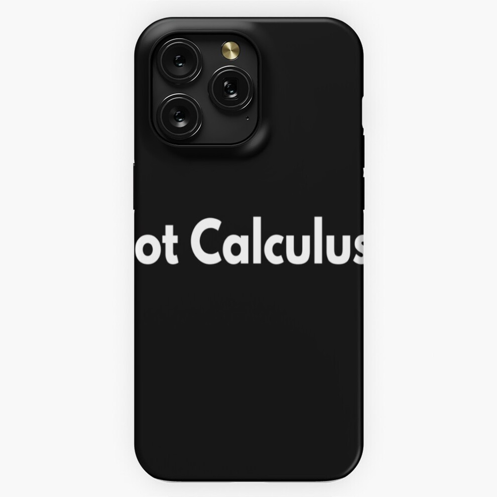 (Got Calculus Funny=8468) Phone Case For Iphone Samsung 19 18 17 16 14 13 12 11 Plus Pro Max Galaxy S28 S27 S26 S25 S24 S23 S22 Ultra Note 20 4741628113029