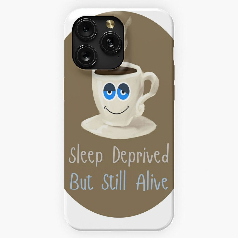 ("Sleep Deprived But Still Alive" Coffee Cup With Steam=9293) Phone Case For Iphone Samsung 19 18 17 16 14 13 12 11 Plus Pro Max Galaxy S28 S27 S26 S2 Brown 4741628121437