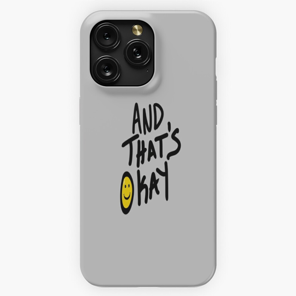 (And That?S Okay Smiley=8916) Phone Case For Iphone Samsung 19 18 17 16 14 13 12 11 Plus Pro Max Galaxy S28 S27 S26 S25 S24 S23 S22 Ultra Note 20 4741628117591