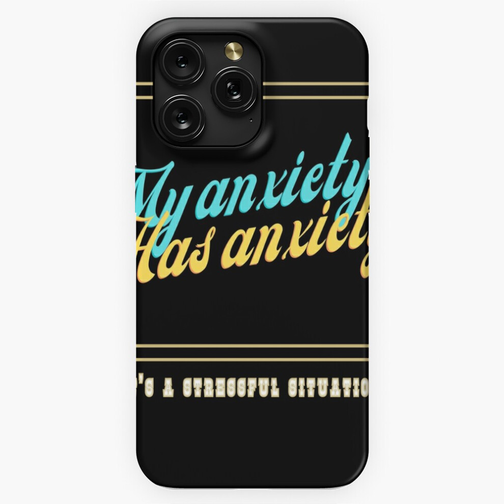 (My Anxiety Has Anxiety, Mental Puns=10226) Phone Case For Iphone Samsung 19 18 17 16 14 13 12 11 Plus Pro Max Galaxy S28 S27 S26 S25 S24 S23 S22 Ultr 4741628130958