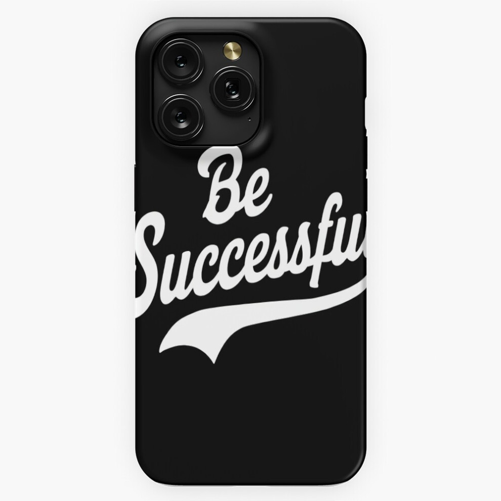 (Be Successful Motivational Quote =9868) Phone Case For Iphone Samsung 19 18 17 16 14 13 12 11 Plus Pro Max Galaxy S28 S27 S26 S25 S24 S23 S22 Ultra 4741628127309