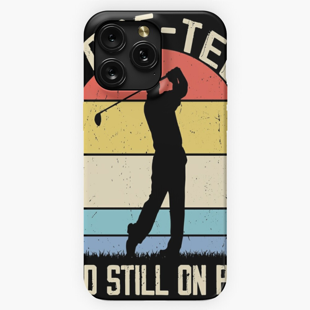 (Vintage Fore- And Still On Par, 40Th Bday Party Golfer=10389) Phone Case For Iphone Samsung 19 18 17 16 14 13 12 11 Plus Pro Max Galaxy S28 S27 S26 S 4741628132617