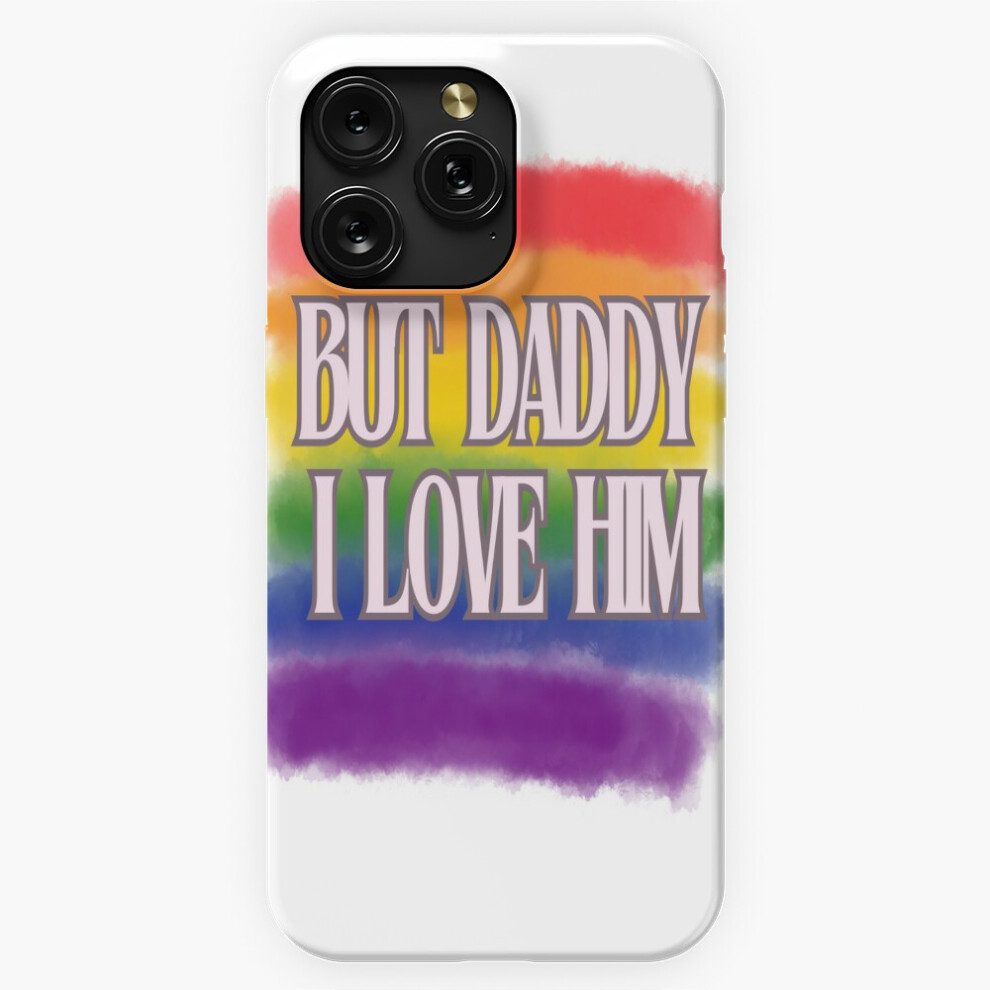 (But Daddy I Love Him =10535) Phone Case For Iphone Samsung 19 18 17 16 14 13 12 11 Plus Pro Max Galaxy S28 S27 S26 S25 S24 S23 S22 Ultra Note 20 4741628134109
