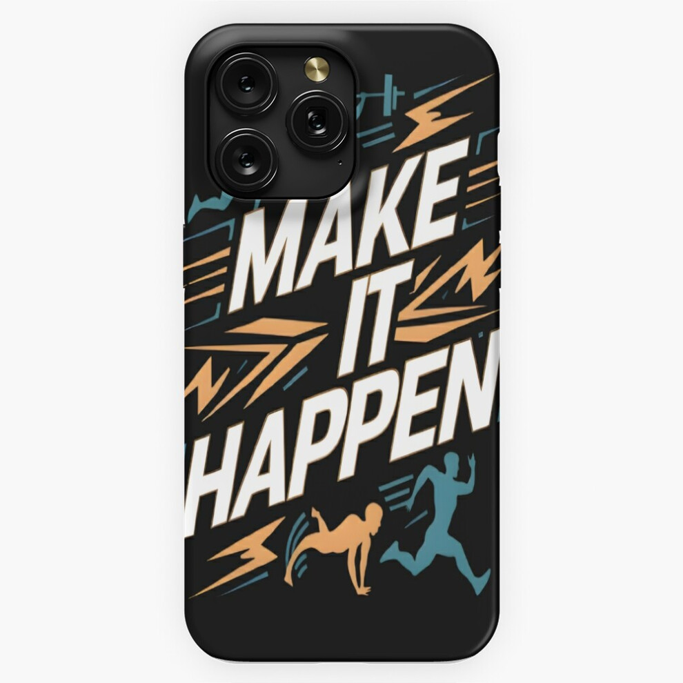 ("Make It Happen - Motivational Quote =10445) Phone Case For Iphone Samsung 19 18 17 16 14 13 12 11 Plus Pro Max Galaxy S28 S27 S26 S25 S24 S23 S22 Ul 4741628133188