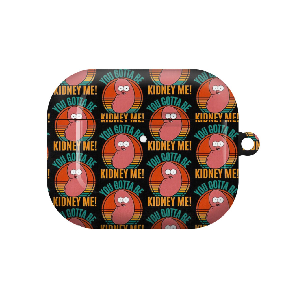 (Kidney Funny Pun For A Kidney Donor You Gotta Be Kidney Me!_8195) Airpods 1/ 2 /3 Pro 2 3 4 5 Cover For Women Girls Protective Compatible With Apple 4741628308876