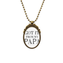 Got It From My Papa Children Father Present Antique Necklace Vintage Bead Pendant Keychain