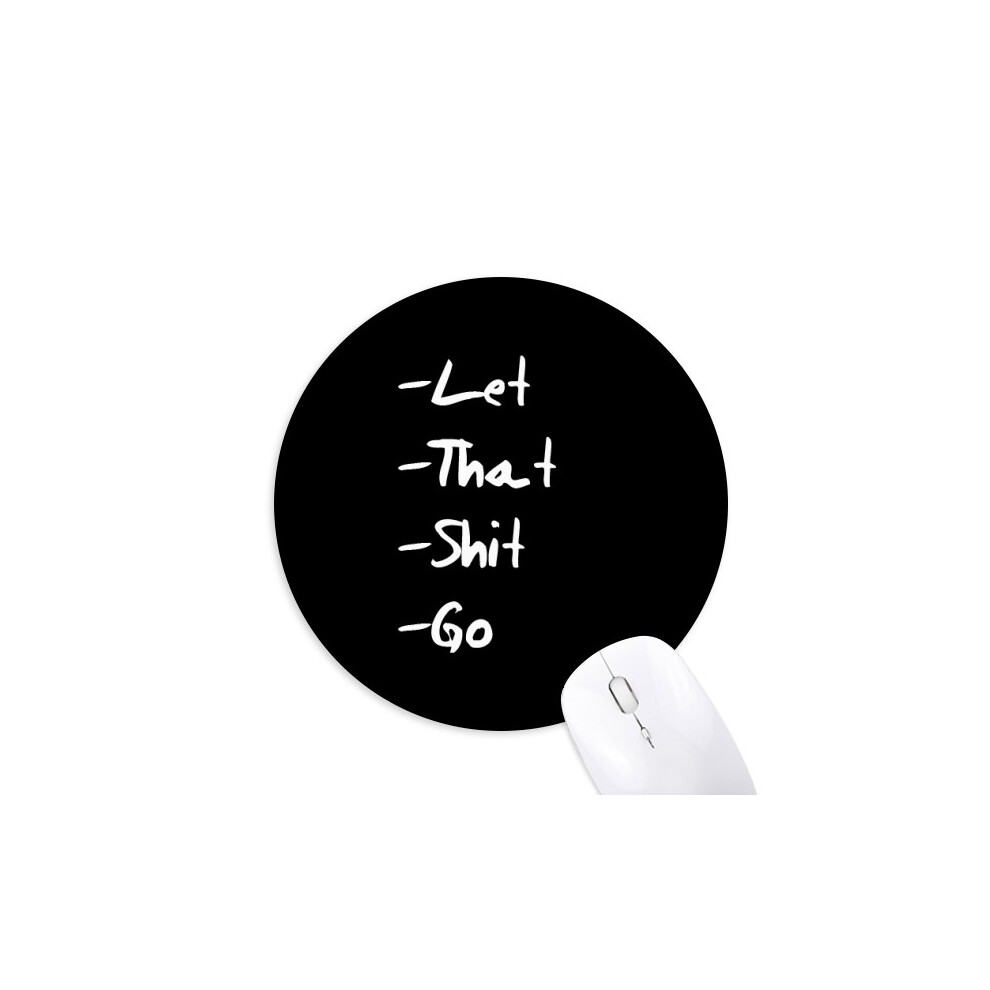 Let That Go Funny Quote Mouse Pad Comfortable Game Office Mat 697184812248