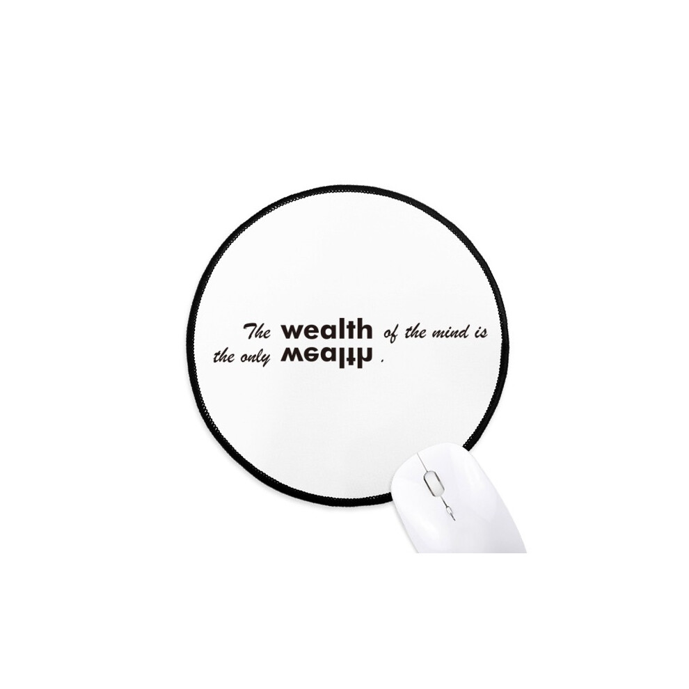 Quote The Wealth Of Mind Is The Only Wealth Mouse Pad Desktop Office Round Mat For Computer 697184821233