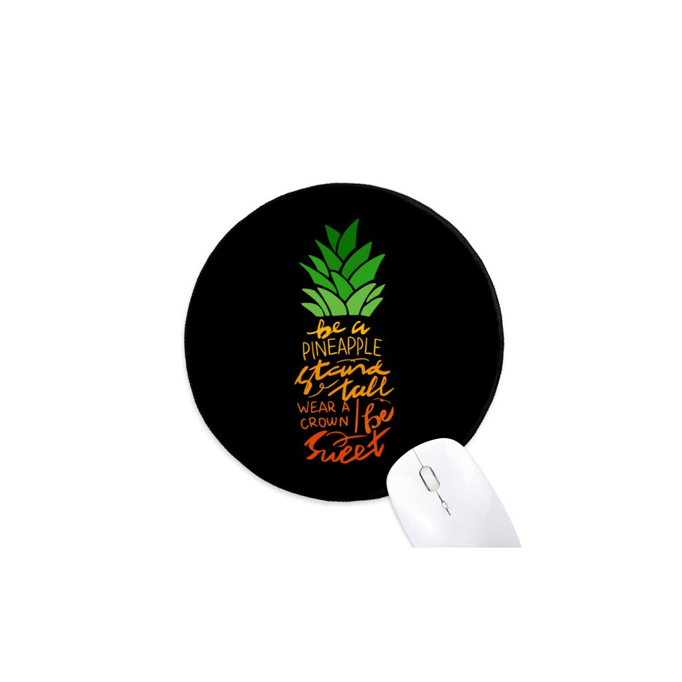 Be A Pineapple Stand Tall Quote Mouse Pad Desktop Office Round Mat For Computer 697184822087