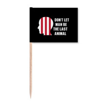Dont Let Man Be The Last Animal Toothpick Flags Marker Topper Party Decoration