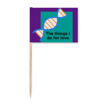 Things I Do For Love Art Deco Fashion Toothpick Flags Marker Topper Party Decoration