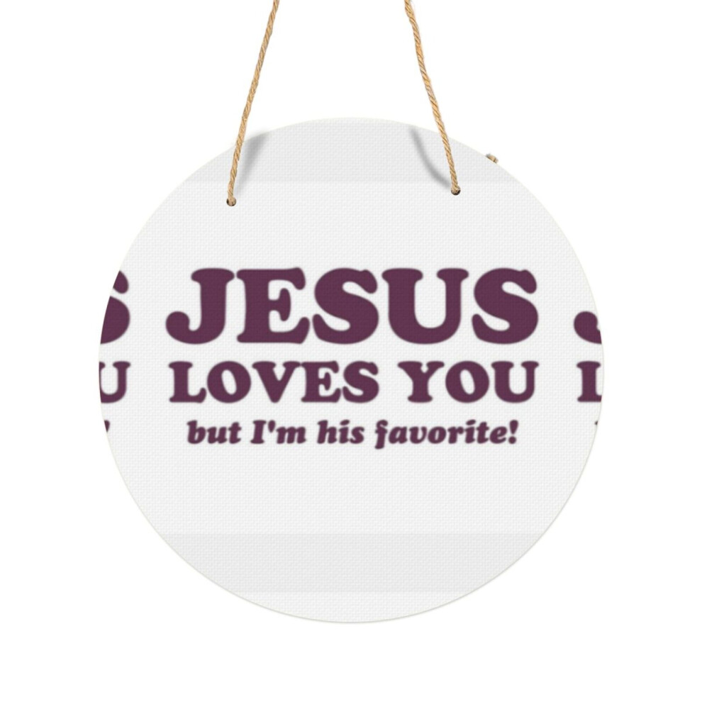 (Jesus Loves You But I'm His Favorite=3761) Round Metal Sign Aluminum 11.5 Print Sign Wall Art Decor Plaque For Home Bar Cafe Pub Xmas Decoration